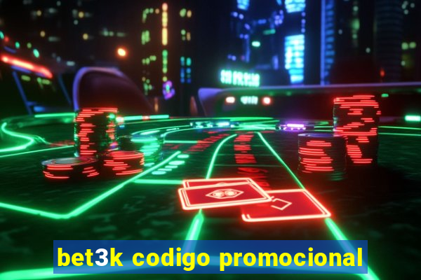 bet3k codigo promocional